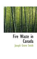 Fire Waste in Canada