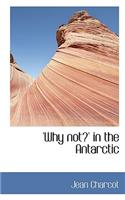 Why Not?' in the Antarctic
