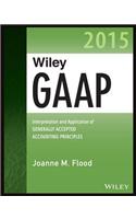 Wiley GAAP: Interpretation and Application of Generally Accepted Accounting Principles: Interpretation and Application of Generally Accepted Accounting Principles
