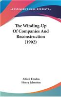 The Winding-Up Of Companies And Reconstruction (1902)