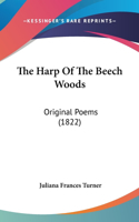 The Harp of the Beech Woods: Original Poems (1822)