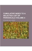 Cumulative Index to a Selected List of Periodicals Volume 4: (English)