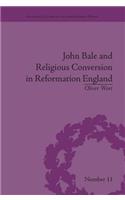 John Bale and Religious Conversion in Reformation England