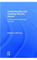 Understanding and Treating Chronic Shame