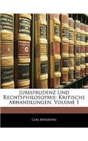 Jurisprudenz Und Rechtsphilosophie: Kritische Abhandlungen, Volume 1: Kritische Abhandlungen, Volume 1