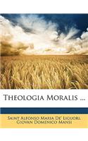 Theologia Moralis ...