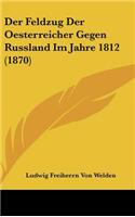 Der Feldzug Der Oesterreicher Gegen Russland Im Jahre 1812 (1870)