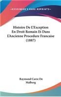 Histoire De L'Exception En Droit Romain Et Dans L'Ancienne Procedure Francaise (1887)