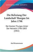Die Befreiung Der Landschaft Thurgau Im Jahre 1798