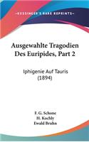 Ausgewahlte Tragodien Des Euripides, Part 2
