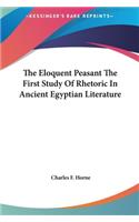 Eloquent Peasant The First Study Of Rhetoric In Ancient Egyptian Literature