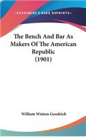 The Bench and Bar as Makers of the American Republic (1901)