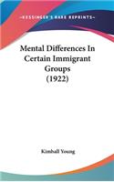 Mental Differences in Certain Immigrant Groups (1922)