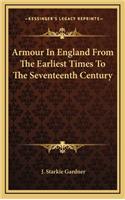 Armour In England From The Earliest Times To The Seventeenth Century