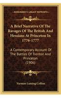 Brief Narrative of the Ravages of the British and Hessiansa Brief Narrative of the Ravages of the British and Hessians at Princeton in 1776-1777 at Princeton in 1776-1777
