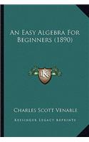 Easy Algebra for Beginners (1890)