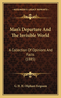 Man's Departure And The Invisible World