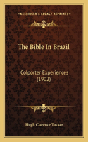 Bible in Brazil: Colporter Experiences (1902)