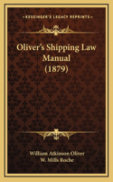 Oliver's Shipping Law Manual (1879)