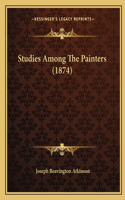 Studies Among The Painters (1874)