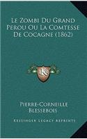 Le Zombi Du Grand Perou Ou La Comtesse De Cocagne (1862)