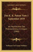 Das K. K. Patent Vom 1 September 1859