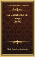 Le Catechisme En Images (1863)