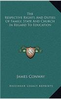 The Respective Rights and Duties of Family, State and Church in Regard to Education