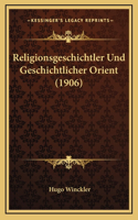 Religionsgeschichtler Und Geschichtlicher Orient (1906)