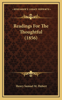 Readings For The Thoughtful (1856)