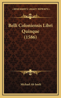 Belli Coloniensis Libri Quinque (1586)