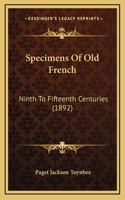 Specimens Of Old French: Ninth To Fifteenth Centuries (1892)