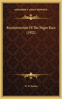 Reconstruction Of The Negro Race (1922)