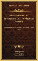 Defensa Por Parte De La Testamentaria De D. Jose Sebastian Cardenas