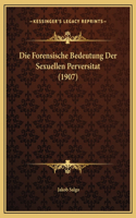 Forensische Bedeutung Der Sexuellen Perversitat (1907)