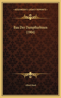 Bau Der Dampfturbinen (1904)