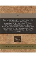 The Antient and Present State of Muscovy Containing a Geographical, Historical, and Political Account of All Those Nations and Territories Under the Jurisdiction of the Present Czar: With Sculptures and a New Map (1698)