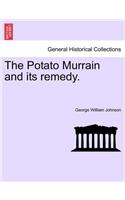 The Potato Murrain and Its Remedy.: (English)