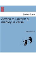 Advice to Lovers: A Medley in Verse.