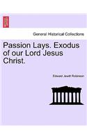 Passion Lays. Exodus of Our Lord Jesus Christ.