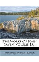 The Works of John Owen, Volume 15...