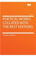Poetical Works. Collated with the Best Editions