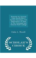 Remarks by General Colin Powell (Ret.), Former Secretary, U.S. Department of State to the Command and General Staff College - Scholar's Choice Edition