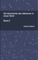 Die Geschichte Des Altertums in Neuer Sicht Band 2