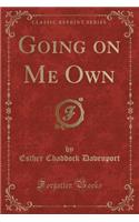 Going on Me Own (Classic Reprint)