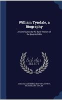William Tyndale, a Biography