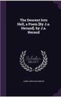 Descent Into Hell, a Poem [By J.a. Heraud]. by J.a. Heraud