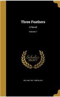 Three Feathers: A Novel; Volume 1