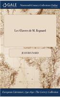 Les Oeuvres de M. Regnard