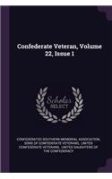 Confederate Veteran, Volume 22, Issue 1